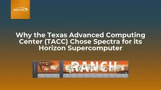 Why TACC Chose Spectra for Its New Exascale Supercomputer, Horizon