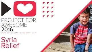 Project for Awesome 2016: Syria Relief