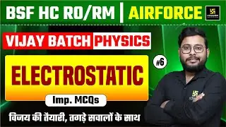 BSF HC RO/RM | AIRFORCE VIJAY BATCH | PHYSICS | Electrostatic | Utkarsh Defence Academy | Vivek Sir