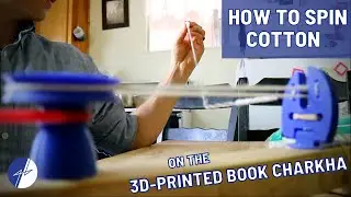 TUTORIAL: How to Spin Cotton Balls on the 3D-Printed Book Charkha