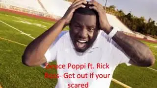 Deuce Poppi featuring Rick Ross - Get Out If You Are Scared Don't Make No Money