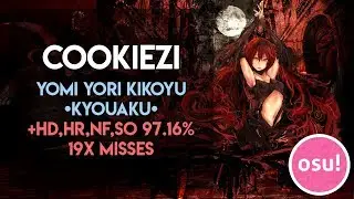 Cookiezi | Imperial Circus - Yomi yori Kikoyu [Kyouaku] +HD,HR,NF,SO 97.16% 19x misses