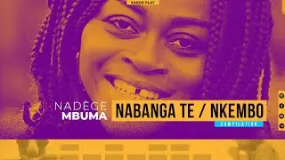 NADÈGE MBUMA - NABANGA TE / MVULA NAYO / NKEMBO EKITI (TRADUCTION FRANCAISE)