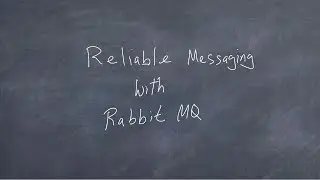 Reliable Messaging With RabbitMQ - Part 1
