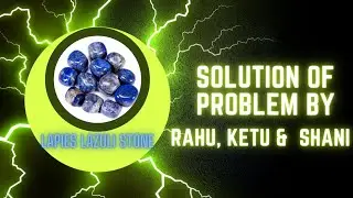 Harnessing the Power of Lapis Lazuli: Healing for Rahu, Ketu, and Shani #astrology #gemstone
