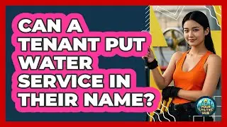 Can A Tenant Put Water Service In Their Name?