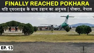 Nepal | Finally Reached Pokhara | Pokhara Airport Nepal | flying experience with Yeti Airlines |Ep13