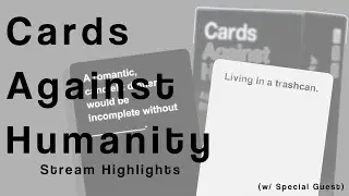 #STDxHouse Cards Against Humanity Stream Highlights (w/ a Guest)