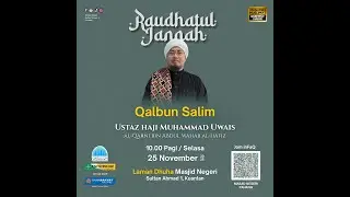 𝐑𝐚𝐮𝐝𝐡𝐚𝐭𝐮𝐥 𝐉𝐚𝐧𝐧𝐚𝐡 segmen 𝐐𝐚𝐥𝐛𝐮𝐧 𝐒𝐚𝐥𝐢𝐦 oleh Ustaz Haji Muhammad Uwais al-Qarni