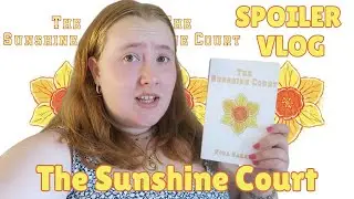 reading the sunshine court and getting emotional - FULL SPOILER vlog