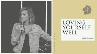 Abi Stumvoll | Loving Yourself Well | Growing Identity