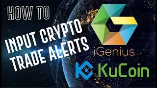 HOW TO INPUT iGENIUS CRYPTO TRADE ALERTS ON KUCOIN