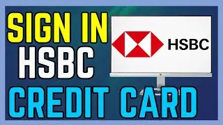 How To Sign In HSBC Credit Card Online Bank Account - (Full Guide!)
