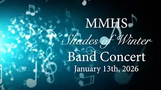 MMHS Shades of Winter Band Concert - 1/13/26