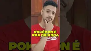 &Eacute; PRA ADULTO! #pokemon