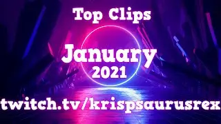 Top Twitch Clips January 2021 KrisPSaurus Rex
