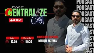 CENTRALIZE CAST #051 - Trocando Ideias com Raphael Bezerra conselheiro tutelar de Mau&aacute;