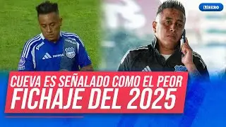 Critican a Christian Cueva como el 'PEOR FICHAJE' de la temporada 2025 | Líbero