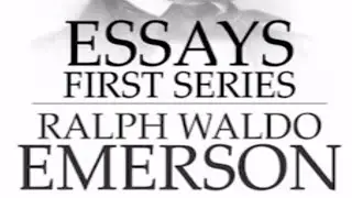 Essays - First Series by Ralph Waldo Emerson ~ Full Audiobook