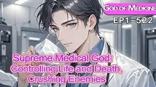 [fulfilling story]Supreme Medical God:Controlling Life and Death,Crushing Enemies