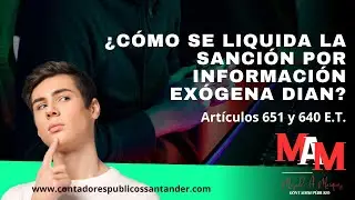 ¿Cómo se liquida la sanción por información exógena DIAN? Normas y ejemplos