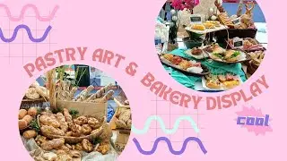 Pastry Art and Bakery Display  |  Battle of The Chef Penang 2022 #day 2