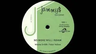Wayne Smith & Peter Yellow - No More Will I Roam / Wayne Smith - Music On My Mind