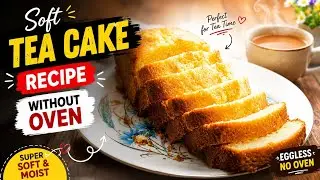 Soft Tea Cake Recipe Without Oven  - Pound Cake by Hath ka Zaika 