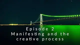 Akashic Skies Podcast episode 2 Manifesting and the creative process