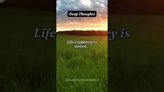 Life tapestry is... Deep Thought - DAILY TRUTHS UNVEILED! #shorts #psychologyfacts #subscribe