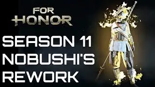 [FOR HONOR] SEASON 11 NOBUSHI'S REWORK IS NICE, THANKS UBI. (RANKED DUELS)
