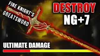 Destroying Ng+7 Bosses With Fire Knight's Greatsword Build!