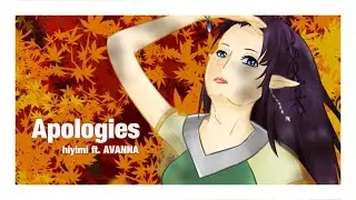 hiyimi - Apologies ft. AVANNA (Vocaloid Original Song) [HA2020]
