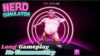 Nerd Simulator | Long Gameplay No Commentary