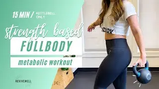 15 Min METABOLIC (30/45/60) Kettlebell Workout | Full Body Strength | 3 Rounds | REVIVEWELL TRAINING
