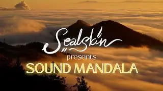 Sealskin presents SOUND MANDALA | Temples of Nature Meditations & Nature Sound Journeys