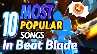 Beat Blade - TOP 10 Most Popular Songs in 2023
