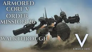 Armored Core V - Order Mission 26 - Walkthrough No Commentary