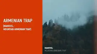 Mountain Armenian Trap - manvvel #trap #armenianmusic
