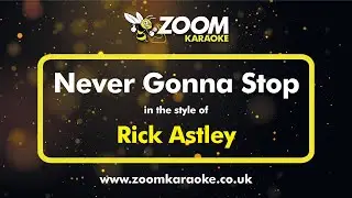 Rick Astley - Never Gonna Stop - Karaoke Version from Zoom Karaoke