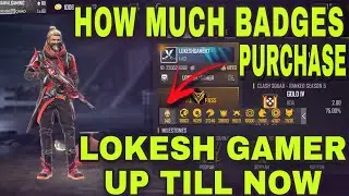 How Much Badges Purchase Lokesh Gamer Up Till Now || Lokesh Gamer Vs Gyangaming