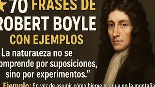 ⭐ &ldquo;70 Powerful Quotes from Robert Boyle with Examples | Science, Wisdom and Motivation&rdquo;