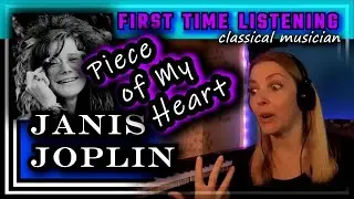 Classical musician reacts -- PIECE OF MY HEART -- Janis Joplin -- FIRST TIME LISTENING