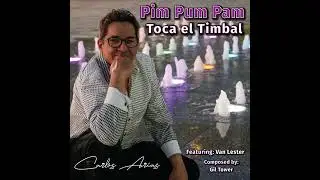 PIMPUMPAM TOCA El TIMBAL  [Salsa music feat.  Carlos Arias & Van Lester]