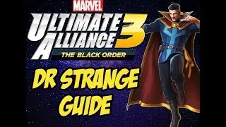 MARVEL ULTIMATE ALLIANCE 3; DR.STRANGE GUIDE