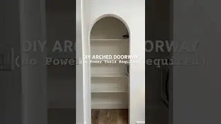 I Built an Arched Doorway Without Power Tools #pantrymakeover