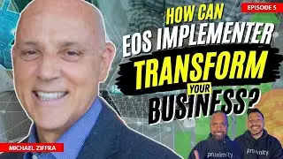 Unlocking Business Growth: The Role of an EOS Implementer | Michael Ziffra (MZ)