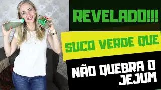 COMO FAZER UM SUCO VERDE QUE NÃO QUEBRA O JEJUM