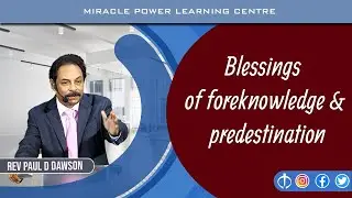 Blessings of foreknowledge and predestination - Rev Paul Dawson