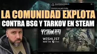 COMMUNITY EXPLODES AGAINST BSG AND THE RELEASE OF ESCAPE FROM TARKOV ON STEAM. GLOBAL RIDICULE?